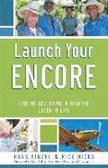 Launch Your Encore - Finding Adventure and Purpose Later in Life