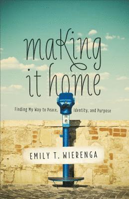 Emily T. Wierenga - Making it Home, Häftad. Tillgänglighet: Lägg i varukorg