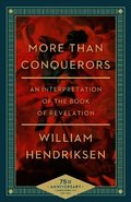 More Than Conquerors - An Interpretation of the Book of Revelation