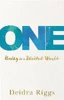 Deidra Riggs - One: Unity in a Divided World, Häftad. Tillgänglighet: Lägg i varukorg