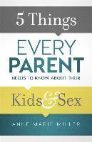 Anne Marie Miller - 5 Things Every Parent Needs to Know about Their Kids and Sex, Häftad. Tillgänglighet: Lägg i varukorg