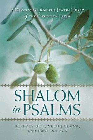 Jeffrey Seif, Glenn Blank, Paul Wilbur - Shalom in Psalms – A Devotional from the Jewish Heart of the Christian Faith, Häftad