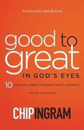 Good to Great in God`s Eyes - 10 Practices Great Christians Have in Common