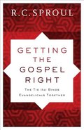 Getting the Gospel Right - The Tie That Binds Evangelicals Together