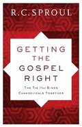 Getting the Gospel Right - The Tie That Binds Evangelicals Together