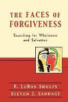 The Faces of Forgiveness  Searching for Wholeness and Salvation
