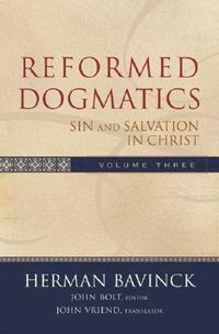 Reformed Dogmatics - Sin and Salvation in Christ