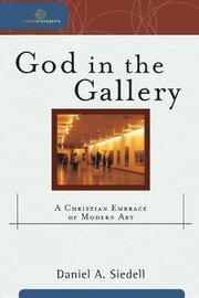 God in the Gallery - A Christian Embrace of Modern Art