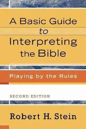 Basic Guide to Interpreting the Bible - Playing by the Rules