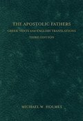 The Apostolic Fathers  Greek Texts and English Translations