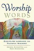 Worship Words  Discipling Language for Faithful Ministry