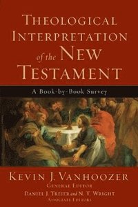 Theological Interpretation of the New Testament - A Book-by-Book Survey