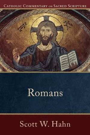 Romans by Scott W Hahn, Curtis Mitch, Peter Williamson, Mary Healy, Scott W Hahn