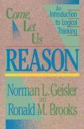 Come, Let Us Reason  An Introduction to Logical Thinking