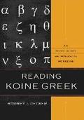 Reading Koine Greek - An Introduction and Integrated Workbook