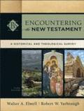 Encountering the New Testament  A Historical and Theological Survey