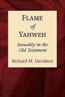 Flame of Yahweh - Sexuality in the Old Testament