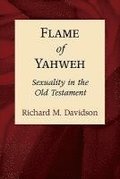 Flame of Yahweh - Sexuality in the Old Testament
