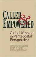 Called and Empowered - Global Mission in Pentecostal Perspective