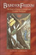 Bound for Freedom - The Book of Exodus in Jewish and Christian Traditions