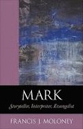 Mark - Storyteller, Interpreter, Evangelist