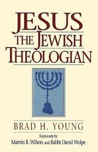 Jesus the Jewish Theologian