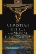 Christian Ethics and Moral Philosophy - An Introduction to Issues and Approaches