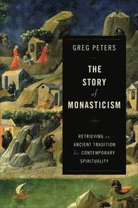 The Story of Monasticism