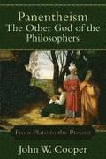 Panentheism: The Other God of the Philosophers: From Plato to the Present