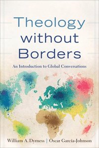 Theology without Borders  An Introduction to Global Conversations