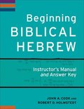 Beginning Biblical Hebrew Instructor`s Manual and Answer Key