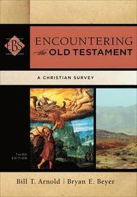 Encountering the Old Testament  A Christian Survey