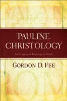 Pauline Christology  An ExegeticalTheological Study