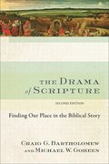 The Drama of Scripture: Finding Our Place in the Biblical Story