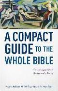 A Compact Guide to the Whole Bible  Learning to Read Scripture`s Story