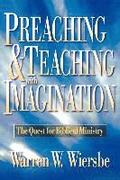 Preaching and Teaching with Imagination  The Quest for Biblical Ministry