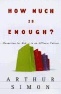 Arthur Simon - How Much Is Enough?, Häftad