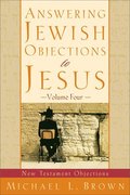 Answering Jewish Objections to Jesus - New Testament Objections