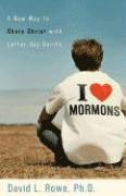 I Love Mormons  A New Way to Share Christ with Latterday Saints