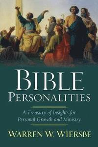 Bible Personalities  A Treasury of Insights for Personal Growth and Ministry