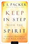 Keep in Step with the Spirit  Finding Fullness in Our Walk with God