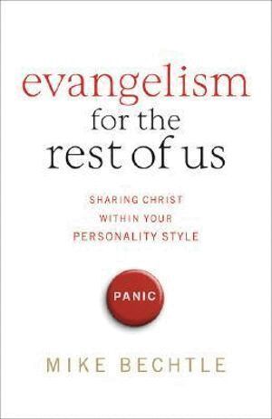 Dr. Mike Bechtle - Evangelism for the Rest of Us – Sharing Christ within Your Personality Style, Häftad