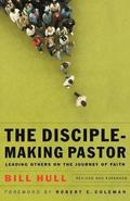 The DiscipleMaking Pastor  Leading Others on the Journey of Faith