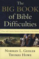 The Big Book of Bible Difficulties  Clear and Concise Answers from Genesis to Revelation