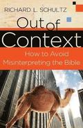 Out of Context  How to Avoid Misinterpreting the Bible