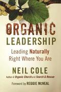 Organic Leadership - Leading Naturally Right Where You Are