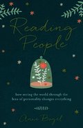 Reading People - How Seeing the World through the Lens of Personality Changes Everything
