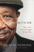 Dream with Me - Race, Love, and the Struggle We Must Win