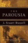 Parousia - The New Testament Doctrine of Our Lord`s Second Coming