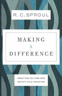 Making a Difference - Impacting Culture and Society as a Christian